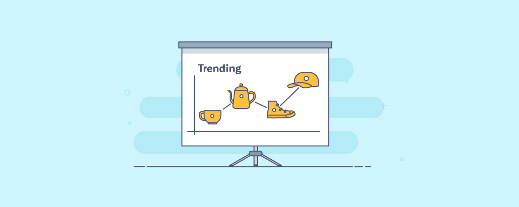 4 Great Tactics to Find Trending Products to Sell